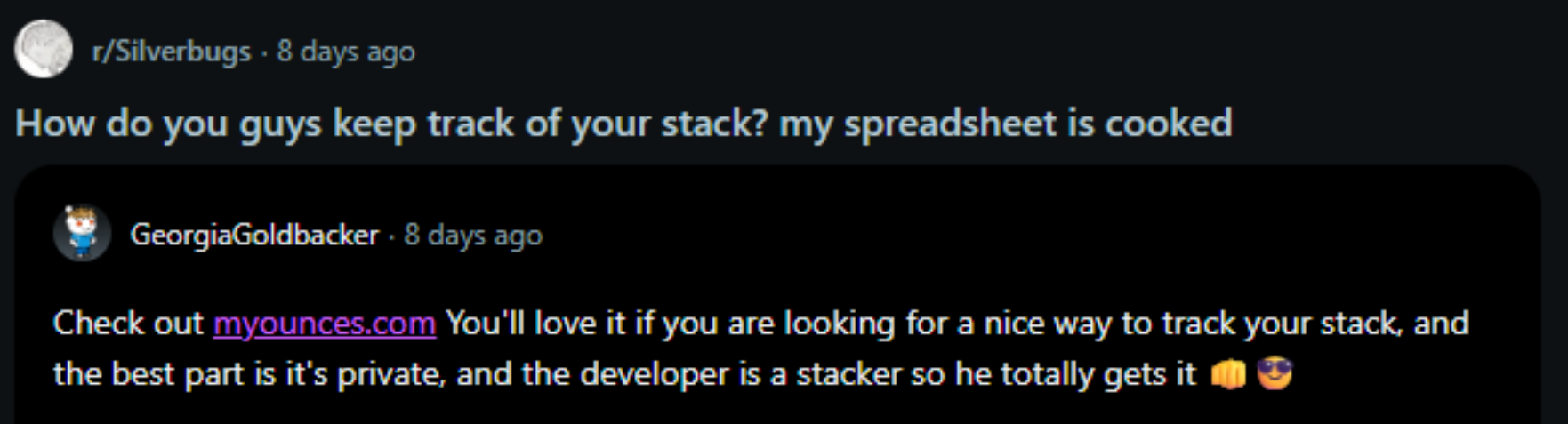 r/Silverbugs thread "How do you guys keep track of your stack?" — comment by GeorgiaGoldbacker recommending myounces.com